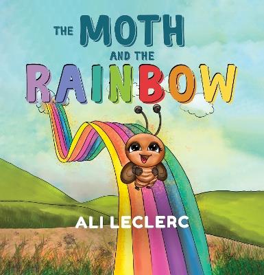 The Moth and the Rainbow - Ali Leclerc - cover
