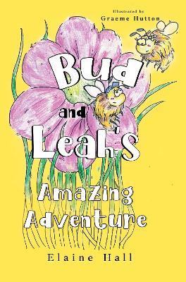Bud and Leah's Amazing Adventure - Elaine Hall - cover