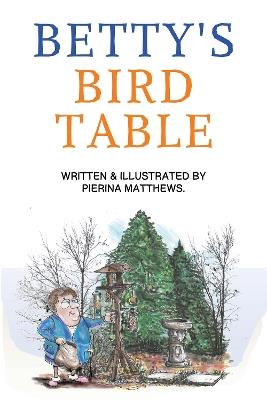 Betty's Bird Table - Pierina Matthews - cover