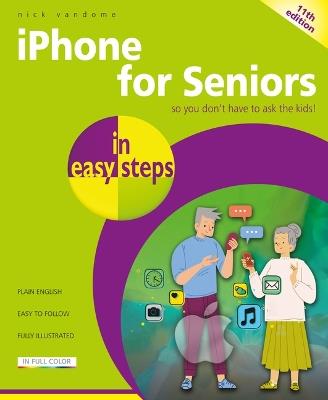 iPhone for Seniors in Easy Steps: Covers IOS 18 - Nick Vandome - cover