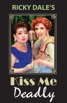 Kiss Me Deadly - Ricky Dale - cover