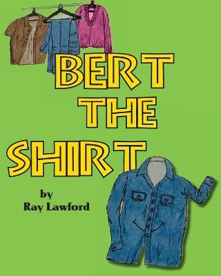 Bert the Shirt - Ray Lawford - cover