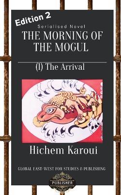 The Arrival: A wise report to a wise minister by a wise citizen - Hichem Karoui - cover