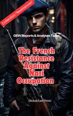 The French Resistance Against Nazi Occupation