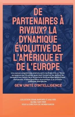 De partenaires à rivaux?: La dynamique évolutive de l'Amérique et de l'Europe - Gew Unité d'Intelligence - cover