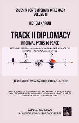 Issues in Contemporary Diplomacy (III): Informal Paths To Peace - Hichem Karoui - cover