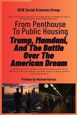 From Penthouse To Public Housing: Trump, Mamdani, And The Battle Over The American Dream - Gew Social Sciences Group - cover
