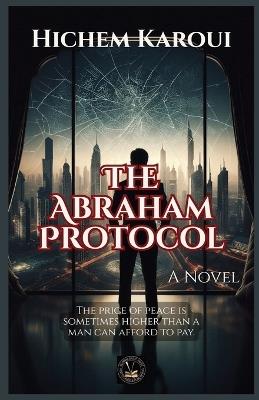 The Abraham Protocol - Hichem Karoui - cover