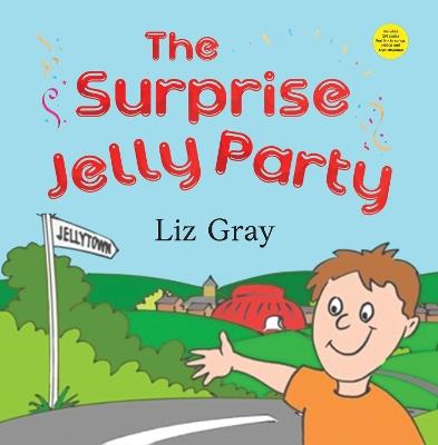 The Surprise Jelly Party - Liz Gray - cover