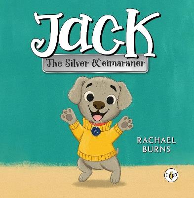 Jack the Silver Weimaraner - Rachael Burns - cover