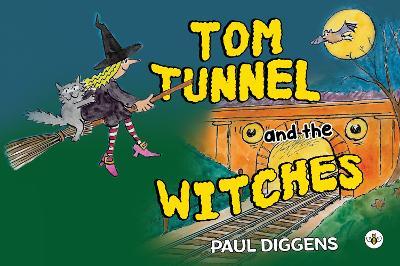 Tom Tunnel and the Witches - Paul Diggens - cover