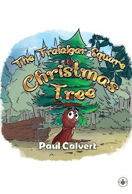 The Trafalgar Square Christmas Tree - Paul Calvert - cover