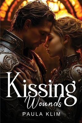 Kissing Wounds - Paula Klim - cover