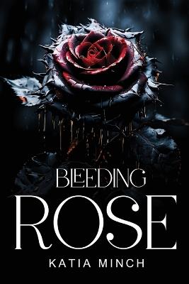 Bleeding rose - Katia Minch - cover