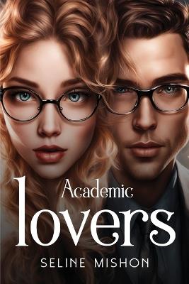 Academic lovers - Seline Mishon - cover