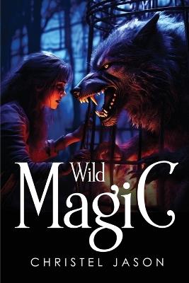 Wild Magic - Christel Jason - cover