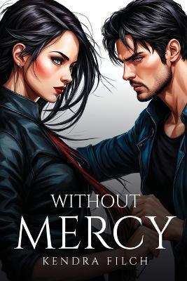 Without Mercy - Kendra Filch - cover