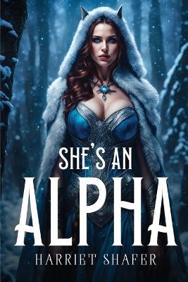 She's an Alpha - Harriet Shafer - cover