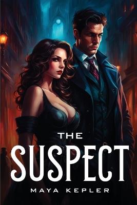 The Suspect - Maya Kepler - cover