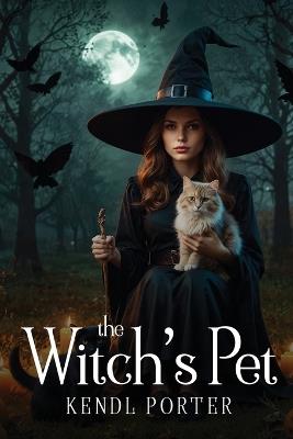 The Witch's Pet - Kendl Porter - cover