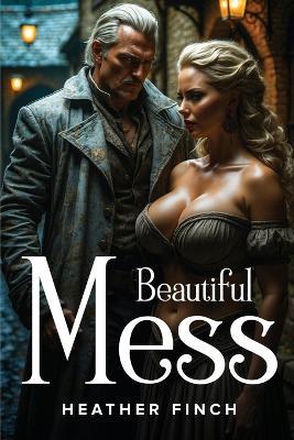 Beautiful Mess - Heather Finch - cover