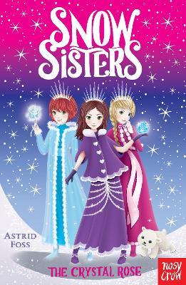 Snow Sisters: The Crystal Rose - Astrid Foss - cover