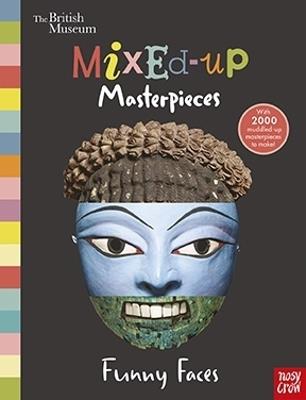 British Museum: Mixed-Up Masterpieces, Funny Faces - Nosy Crow Ltd - cover