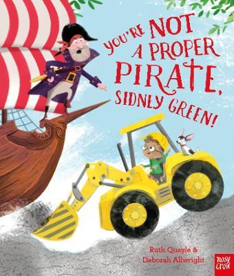 You're Not a Proper Pirate, Sidney Green! - Ruth Quayle - cover