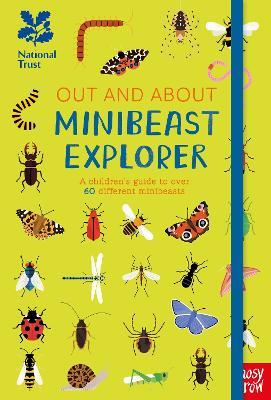 National Trust: Out and About Minibeast Explorer: A children's guide to over 60 different minibeasts - Robyn Swift - cover