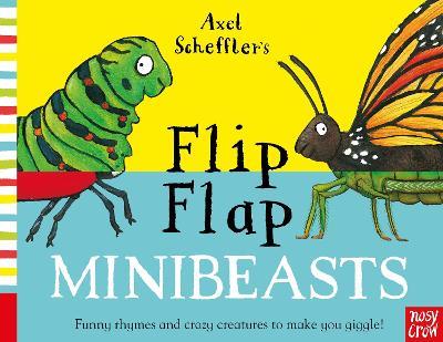 Axel Scheffler's Flip Flap Minibeasts - Nosy Crow Ltd - cover