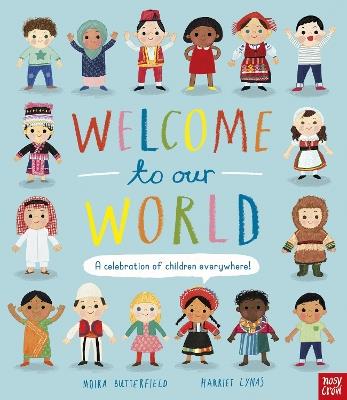 Welcome to Our World: A Celebration of Children Everywhere! - Moira Butterfield - cover