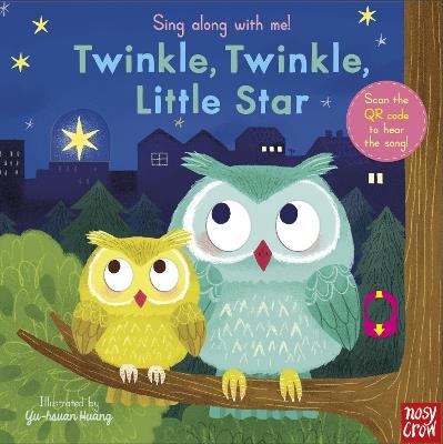 Sing Along With Me! Twinkle Twinkle Little Star - Nosy Crow Ltd - cover
