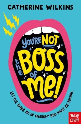 You're Not the Boss of Me! - Catherine Wilkins - cover