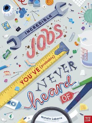 Incredible Jobs You've (Probably) Never Heard Of - cover