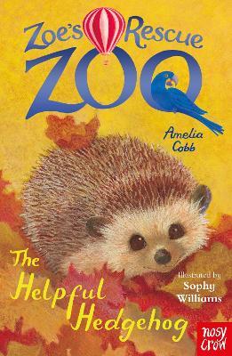 Zoe's Rescue Zoo: The Helpful Hedgehog - Amelia Cobb - cover
