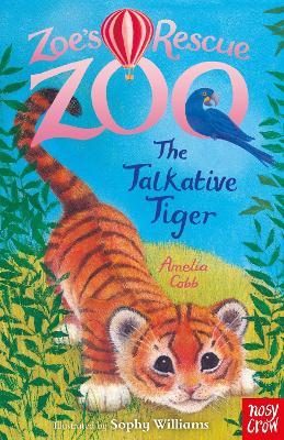 Zoe's Rescue Zoo: The Talkative Tiger - Amelia Cobb - cover