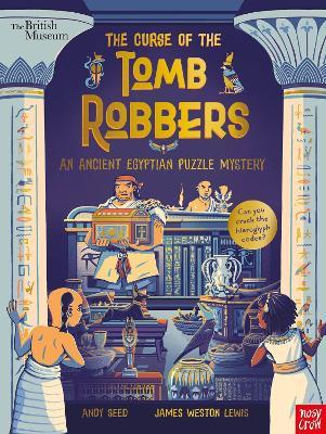 British Museum: The Curse of the Tomb Robbers (An Ancient Egyptian Puzzle Mystery) - Andy Seed - cover