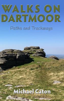 Walks on Dartmoor: Paths and Trackways - Michael Caton - cover
