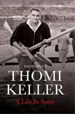 Thomi Keller: A Life in Sport - David Owen - cover