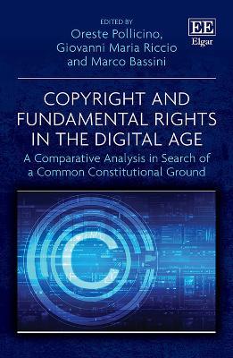 Copyright and Fundamental Rights in the Digital Age: A Comparative Analysis in Search of a Common Constitutional Ground - cover