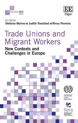 Trade Unions and Migrant Workers: New Contexts and Challenges in Europe - cover