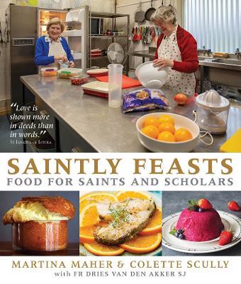 Saintly Feasts: Food for Saints and Scholars - Martina Maher,Colette Scully - cover