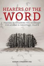 Hearers of the Word: Praying and exploring the readings for Advent and Christmas, Year A