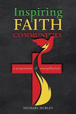 Inspiring Faith Communities: A Programme of Evangelisation - Michael Hurley - cover