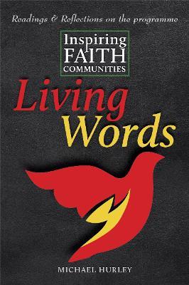 Living Words: Readings and Reflections on Inspiring Faith Communities - Michael Hurley - cover