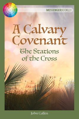 A Calvary Covenant: The Stations of the Cross - John Cullen - cover