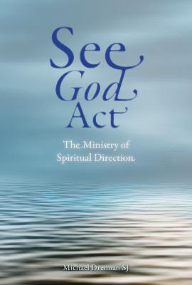 See God Act: The Ministry of Spiritual Direction - Michael Drennan SJ - cover