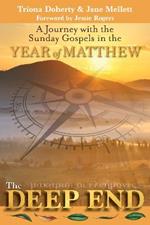 The Deep End: A Journey with the Sunday Gospels in the Year of Matthew