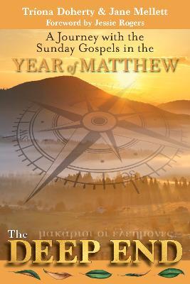 The Deep End: A Journey with the Sunday Gospels in the Year of Matthew - Triona Doherty,Jane Mellett - cover