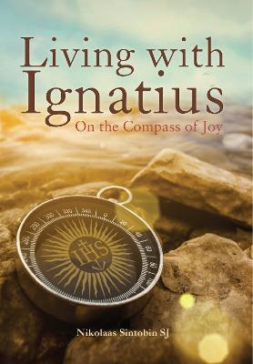 Living with Ignatius - Nikolaas Sintobin SJ - cover